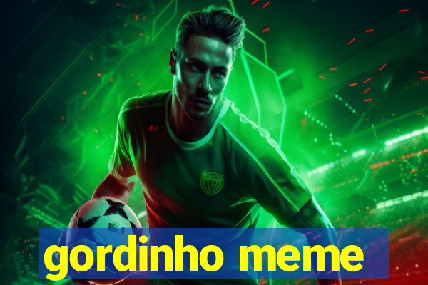 gordinho meme